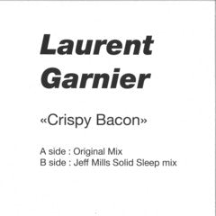 Laurent Garnier - CRISPY BACON (JEFF MILLS REMIX)