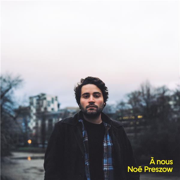 Noé Preszow - À nous