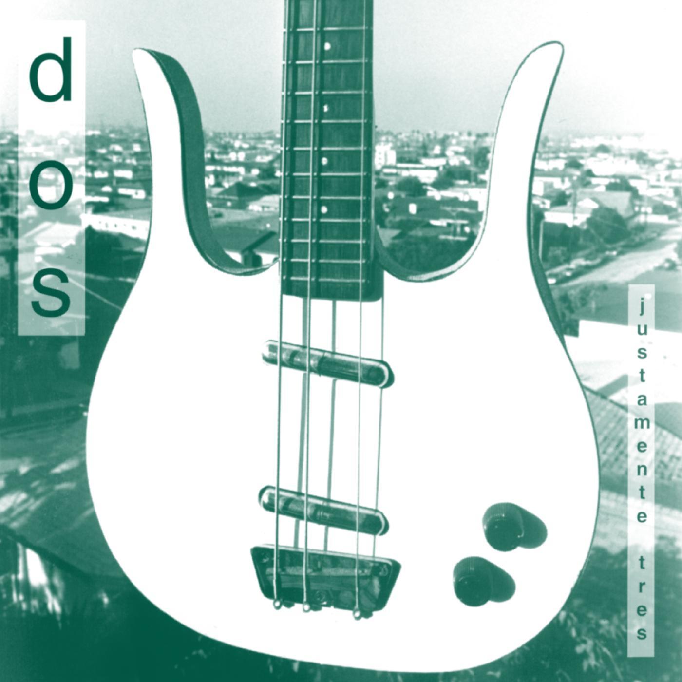 Dos - Justamente Tres (Rsd)