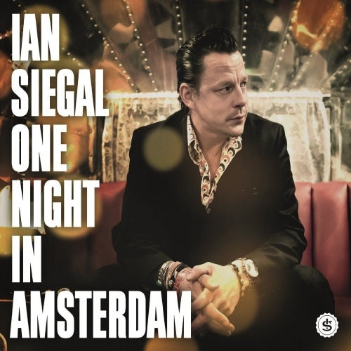 Ian Siegal - One Night In Amsterdam