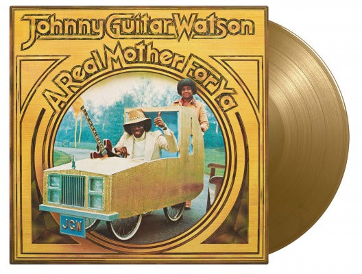 Johnny "Guitar" Watson - A Real Mother For Ya (Gold)