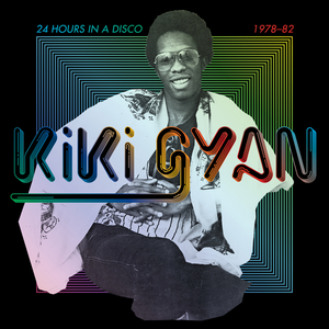 Kiki Gyan - 24 Hours In A Disco 1978-1982 (LP)