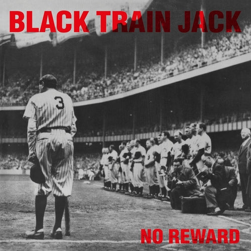 Black Train Jack - No Reward (Translucent Red Vinyl)