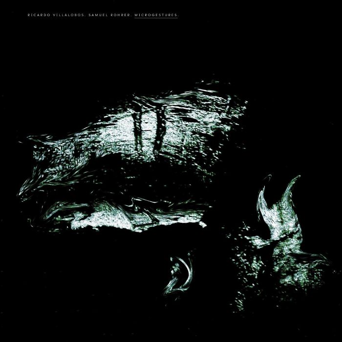 Ricardo Villalobos & Samuel Rohrer - MICROGESTURES