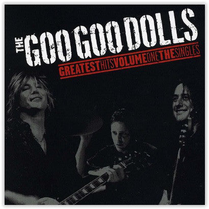 Goo Goo Dolls - Greatest Hits Volume One