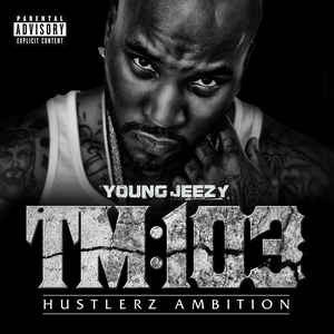 Young Jeezy - TM:103 (Hustlerz Ambition)