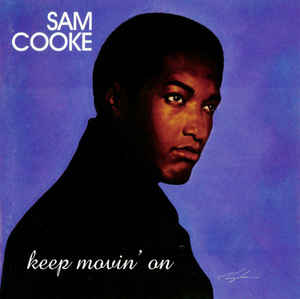 Sam Cooke - Keep Movin' On