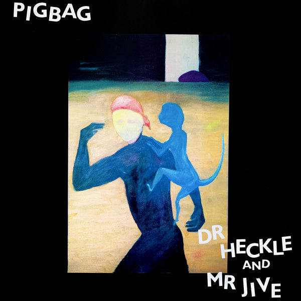 Pigbag - Dr Heckle And Mr Jive