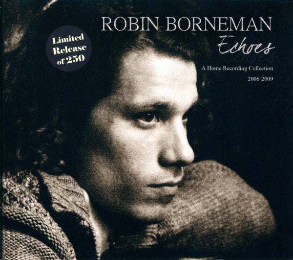 Robin Borneman - Echoes: A Home Recording Collection 2006-2009