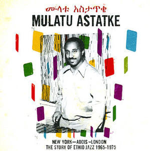 Mulatu Astatke - New York - Addis - London - The Story Of Ethio Jazz 1965-1975 (LP)
