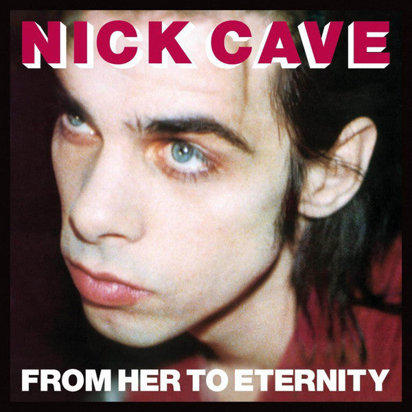 Nick Cave And The Bad Seeds - From Her To Eternity (LP)