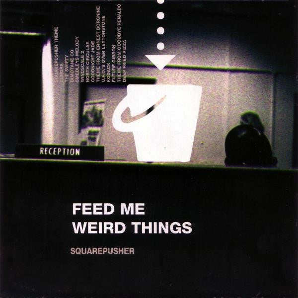 Squarepusher - Feed Me Weird Things