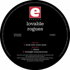 Lovable Rogues - Look Into You Eyes / Chica / Twilight Manouvres (Reissue)