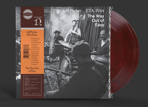 Jeff Parker and Eta Ivtet - The Way Out of Easy (Harvest Maroon Vinyl)