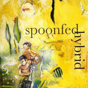 Spoonfed Hybrid - Spoonfed Hybrid