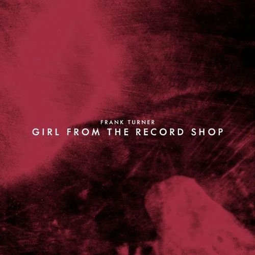 Frank Turner - Girl From The Record Shop