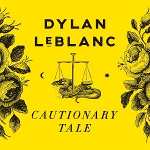Dylan Leblanc - Cautionary Tale (Yellow Vinyl LP)