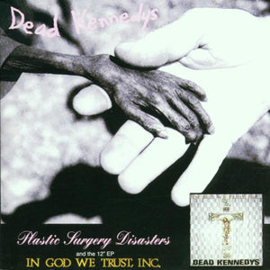 Dead Kennedys - Plastic Surgery../In God