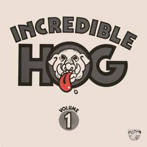 Incredible Hog - Volume 1 (LP)