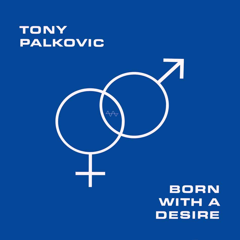 Tony Palkovic - Born With A Desire (LP)