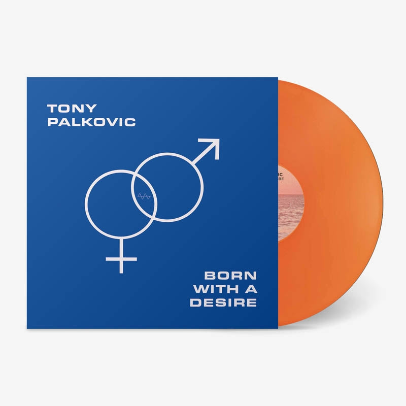 Tony Palkovic - Born With A Desire (Translucent Sunset Orange (Translucent Sunset Orange LP)