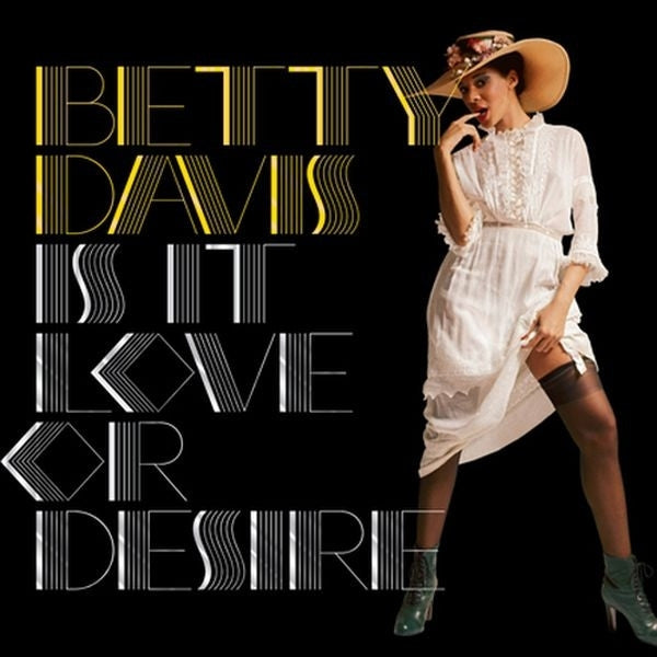 Betty Davis - Is It Love Or Desire (Cv)