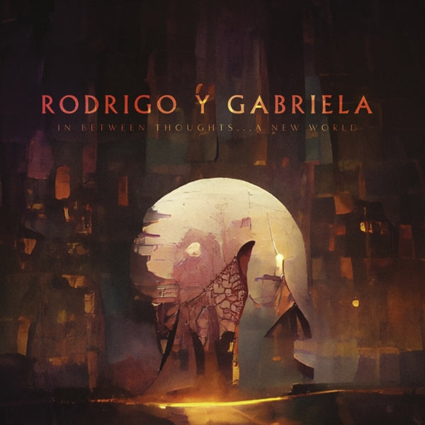 Rodrigo Y Gabriela - In Between Thoughts...A New World (Silver LP)