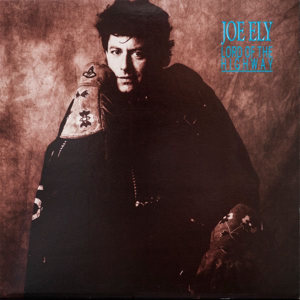 USED - Joe Ely - Lord Of The Highway