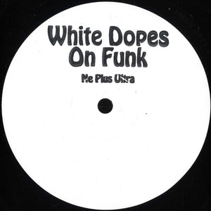 White Dopes On Funk - Ne Plus Ultra EP