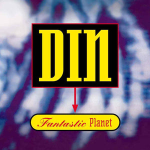 DIN - Fantastic Planet