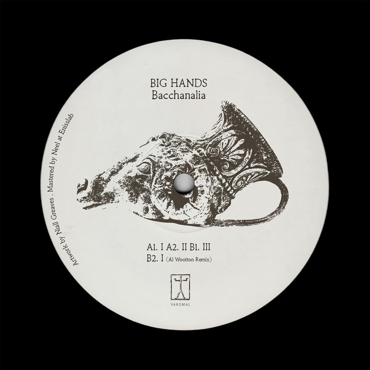 Big Hands - Bacchanalia (12")