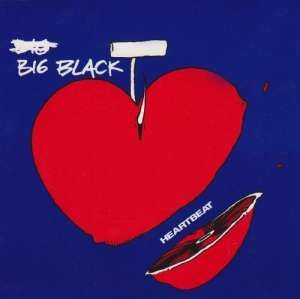 Big Black - Heartbeat