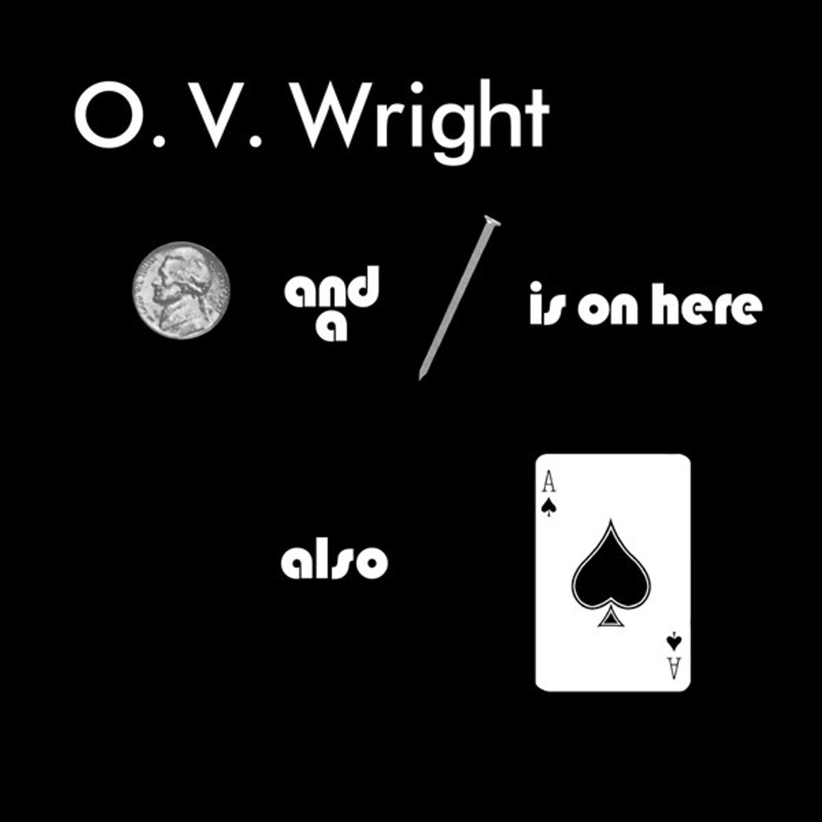 O.V. Wright - A Nickel And A Nail And Ace Of Spades (LP)