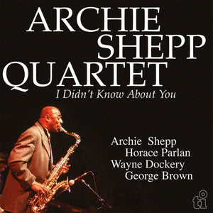 Archie Shepp Quartet - I Didn't Know About You (Yellow Vinyl)