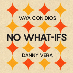 Vaya Con Dios & Danny Vera - No What-Ifs (Orange Vinyl)