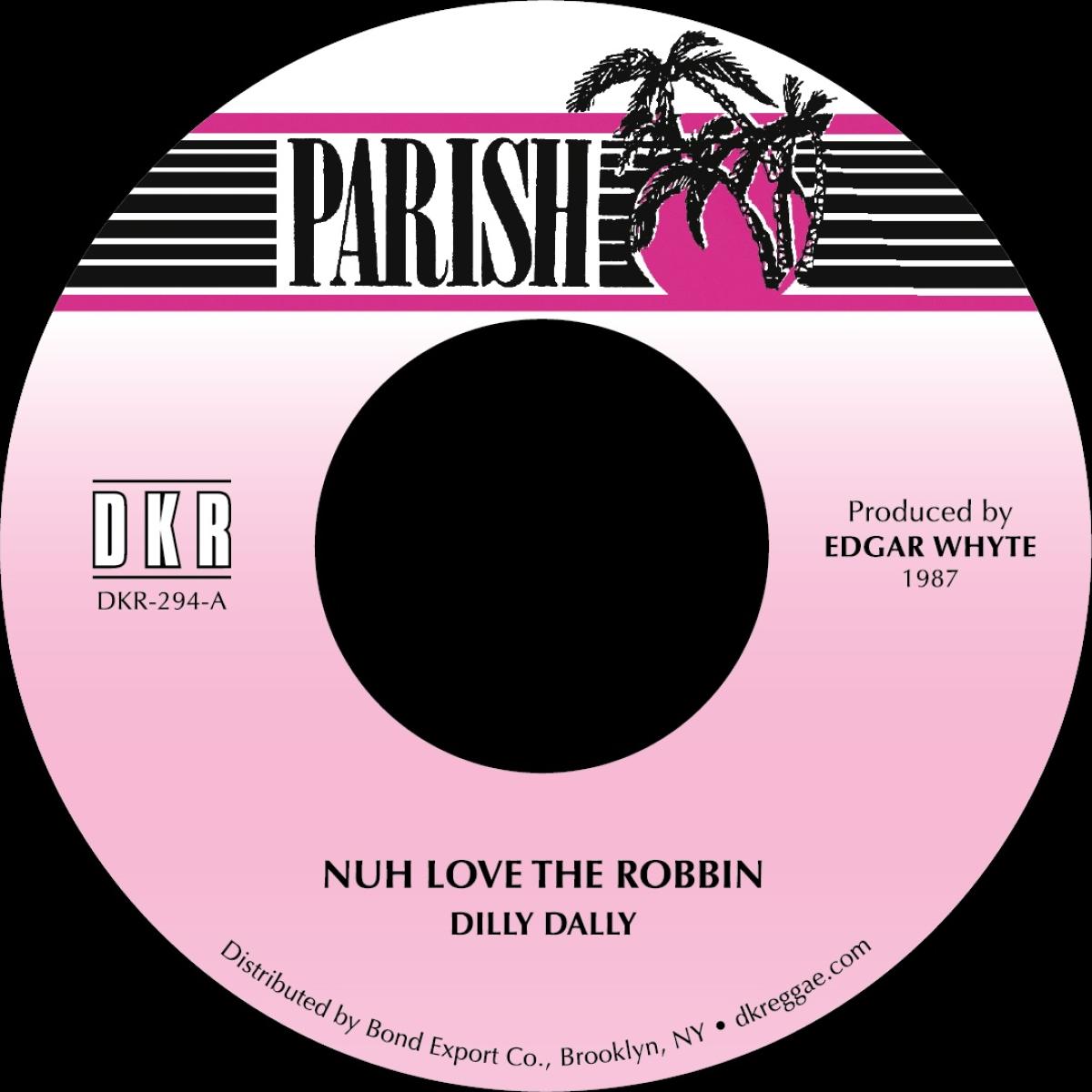Dilly Dally - Nuh Love the Robbin (7")