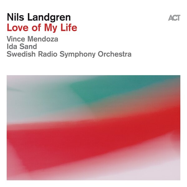 Nils Landgren - Love Of My Life (LP)