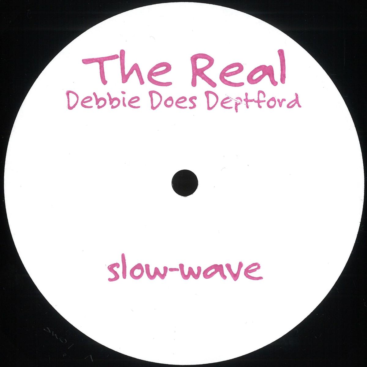 The Real - Debbie Does Deptford (12")