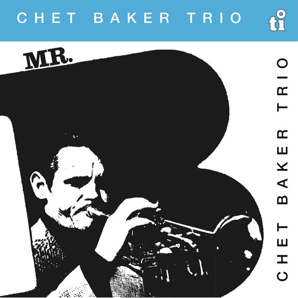 Chet Baker Trio - Mr. B (LP)