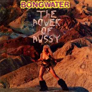 USED - Bongwater - The Power Of Pussy