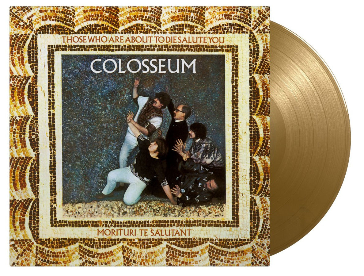 Colosseum - Those Who Are About To Die Salute You (Gold Coloured LP)