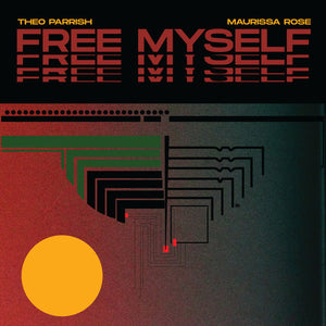 Theo Parrish & Maurissa Rose - Free Myself