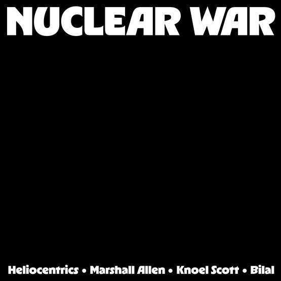 Heliocentrics, The, Marshall Allen and Knoel Scott Ft. Bilal - Nuclear War (LP)