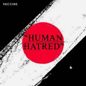 USED - Vaccine (3) - Human Hatred