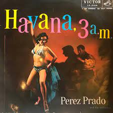 PRADO PEREZ - HAVANA, 3 A.M. (LP)