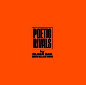 Black Box Revelation - Poetic Rivals