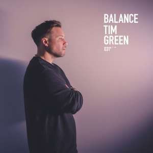 Tim Green - Balance Presents