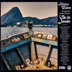 Various Artists - Hidden Waters: Strange & Sublimesounds Of Rio De Janeiro