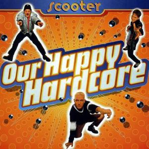 Scooter - Our Happy Hardcore