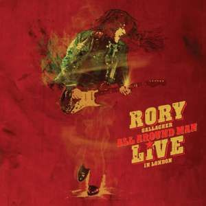 Rory Gallagher - All Around Man Live In London